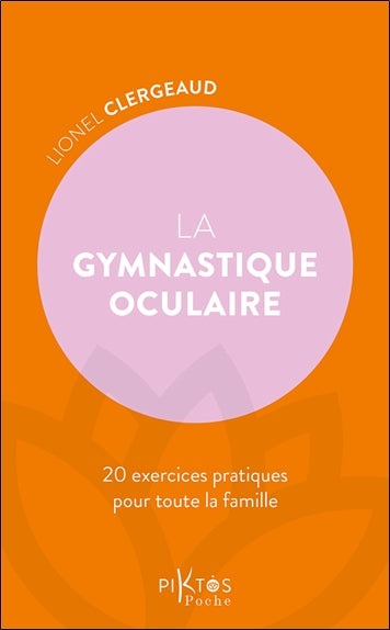 La gymnastique oculaire : 20 exercices pratiques pour toute la famille Books