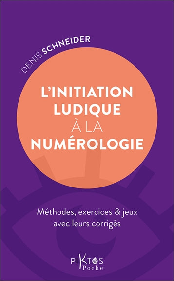 L'initiation ludique à la numérologie : méthodes, exercices & jeux avec leurs corrigés Religion & Esotericism