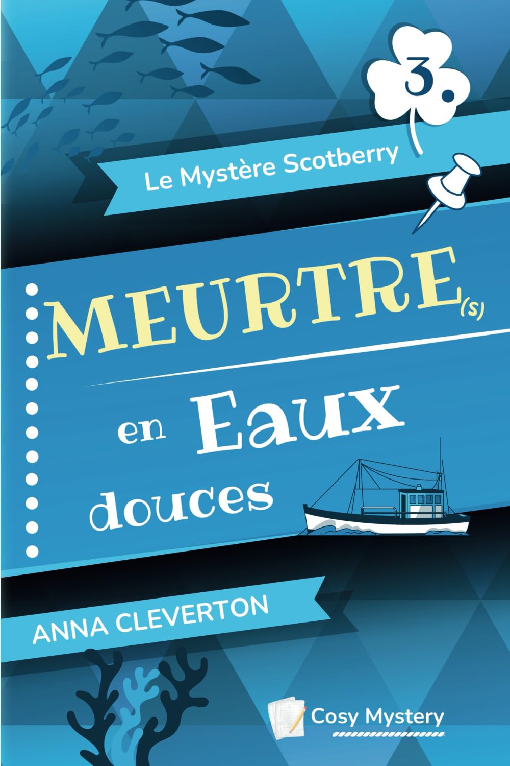 Meurtre(s) en Eaux douces: Cosy Mystery (Le Mystère Scotberry, Band 3) Detective & CSI
