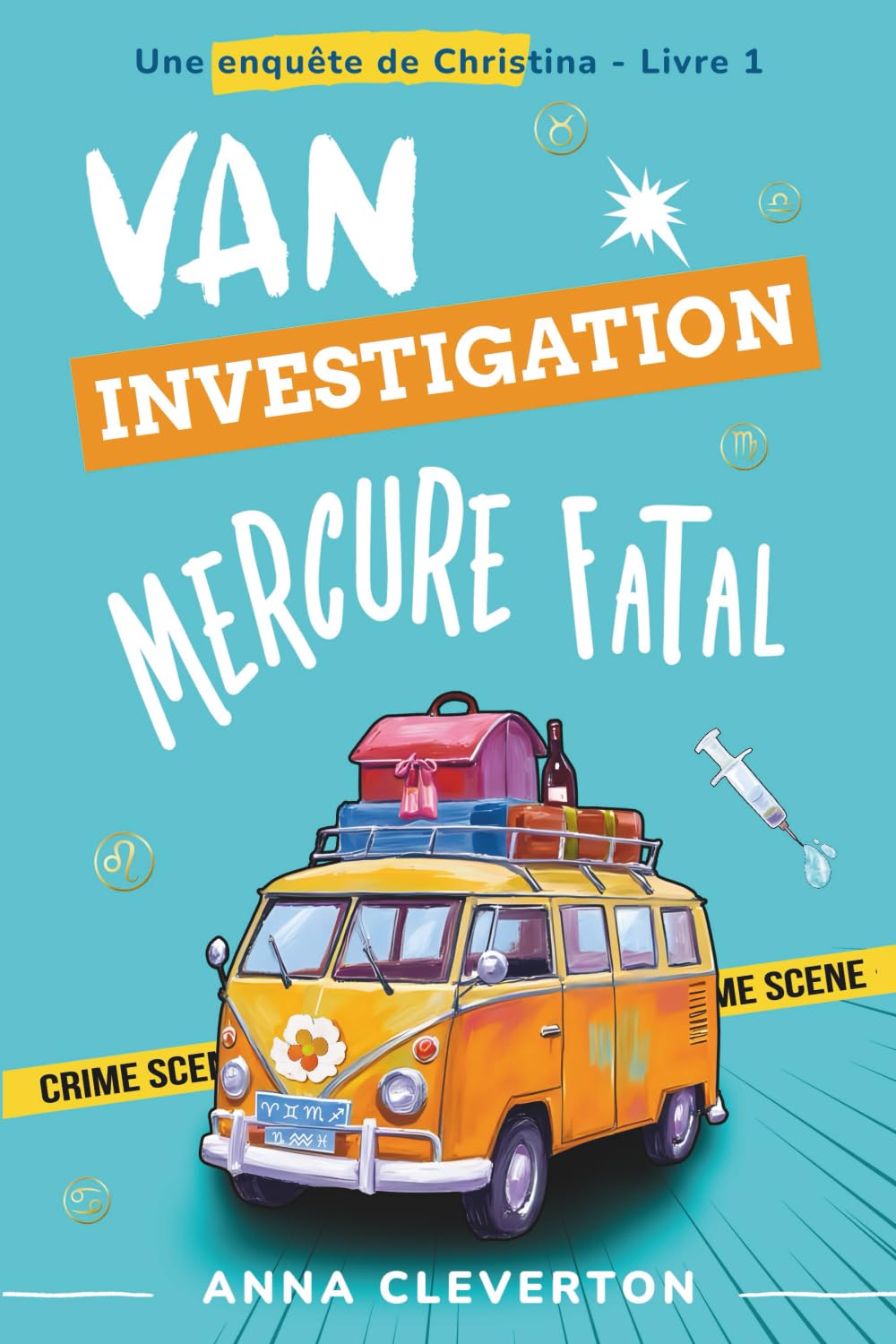 Mercure fatal (Van Investigation - Une enquête de Christina, Band 1) Detective & CSI