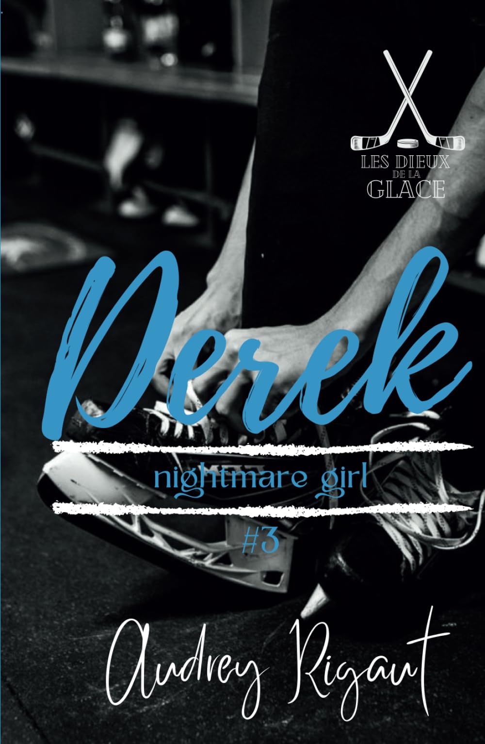 Les Dieux de la Glace : #3 Derek: The Nightmare Girl Contemporary Romance