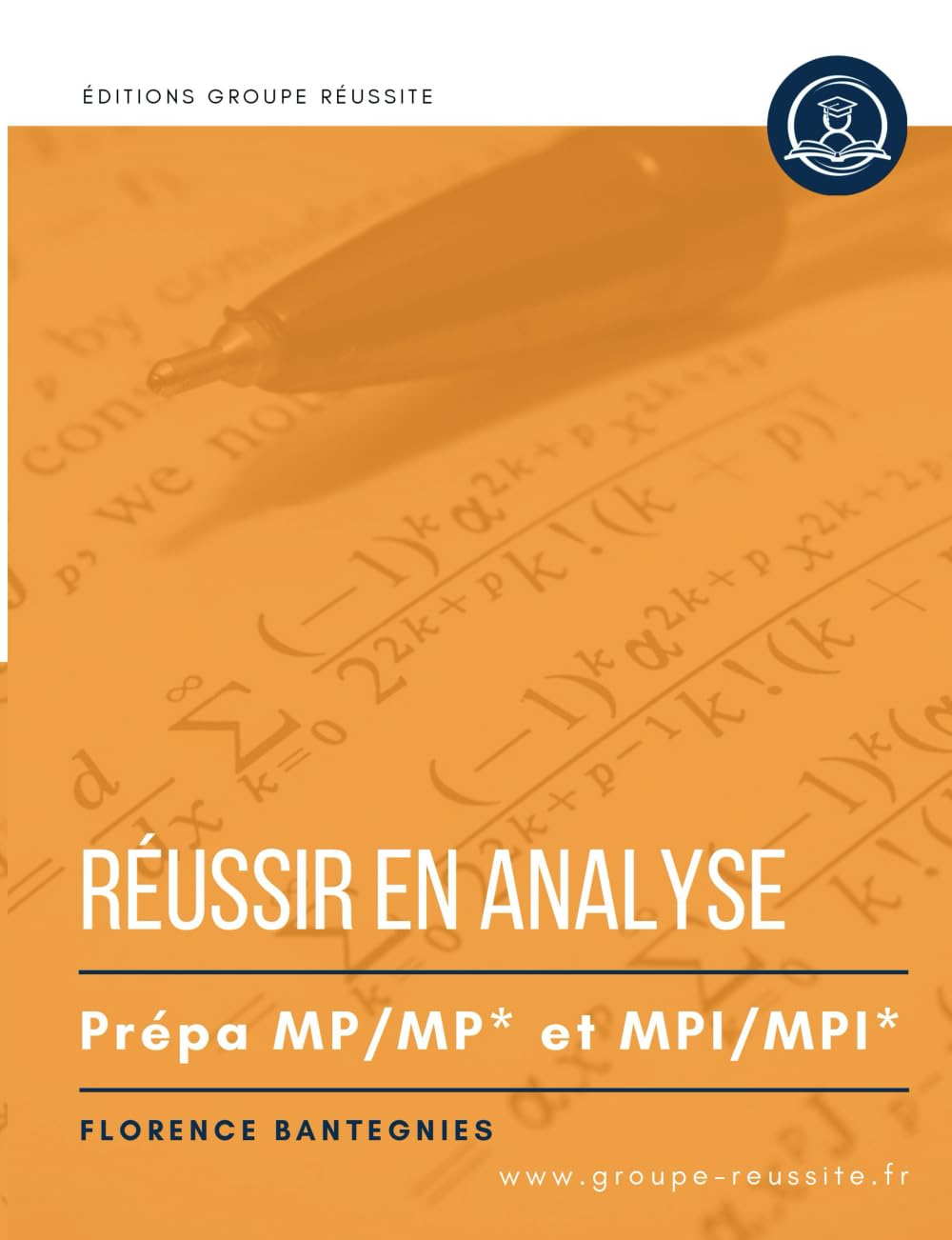Maths MP et MPI : Réussir en analyse en prépa maths MP / MP* et MPI / MPI*: Méthodes, exercices, annales et corrigés de maths en CPGE MP / MP* et MPI ... séries, équations différentielles, etc. book