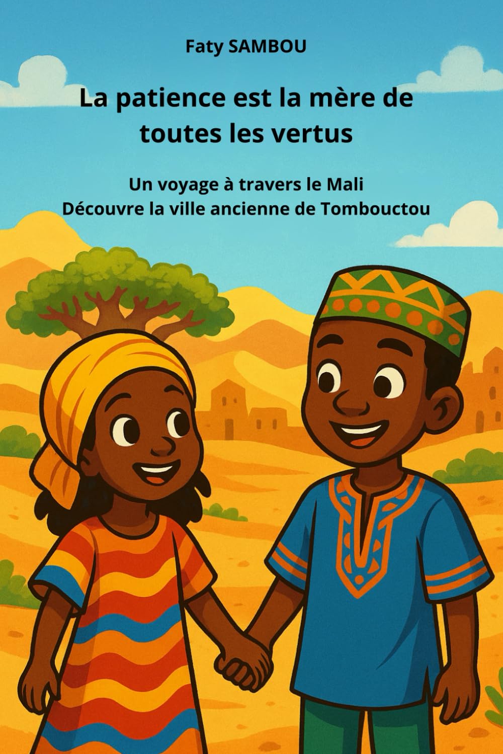 La patience est la mère de toutes les vertus: Un voyage à travers le Mali, Découvre la ville ancienne de Tombouctou book