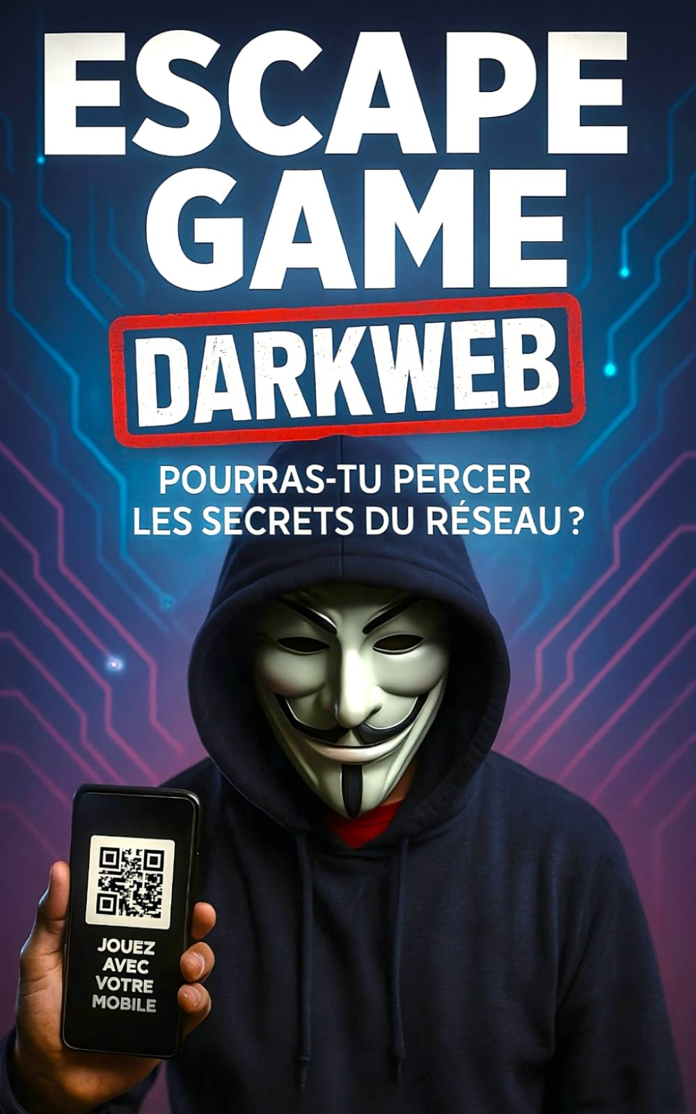 Escape Game Dark Web : Pourras-tu percer les secrets du Dark Net ? :: Résous une enquête interactive : QR codes, plus de 20 défis en ligne (mini-jeux ... énigmes & casse-têtes) et 3 fins alternatives Leisure & Fun