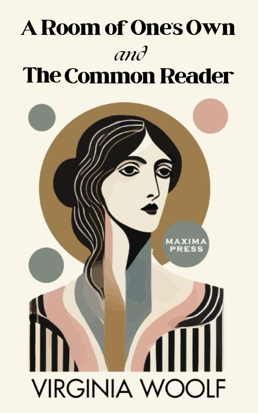 A Room of One's Own and The Common Reader: Virginia Woolf’s Finest Essays Together for the First Time Essays & Short Stories