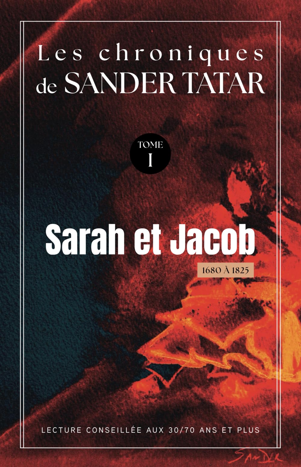 Les chroniques de SANDER TATAR - TOME 1: Sarah et Jacob - 1680 à 1825 book
