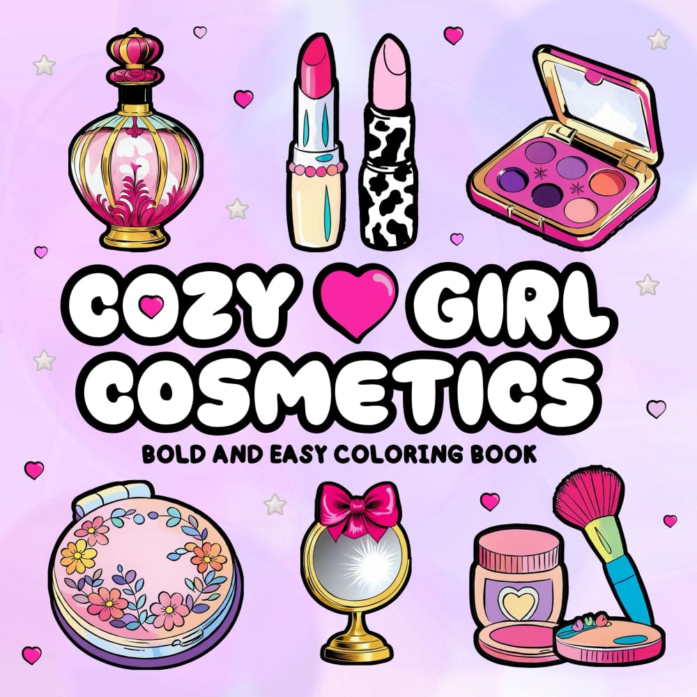 Cozy Girl Cosmetics Bold and Easy Coloring Book: Perfect for Adults and Teens, Fun and Simple Illustrations of Beauty Essentials, Makeup Tools, and ... and Stress Relief (Cozy Girl Coloring Books) Health, Nutrition & Fitness