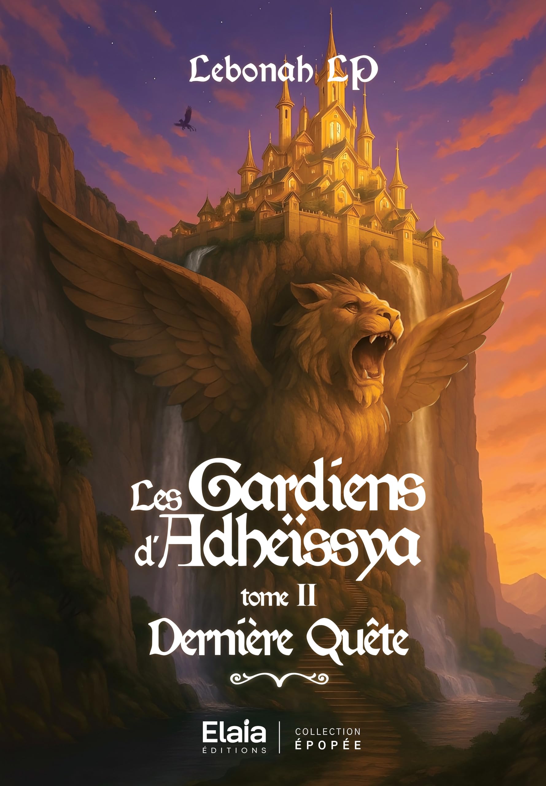 Les Gardiens d'Adheïssya - Tome 2 : Dernière Quête book
