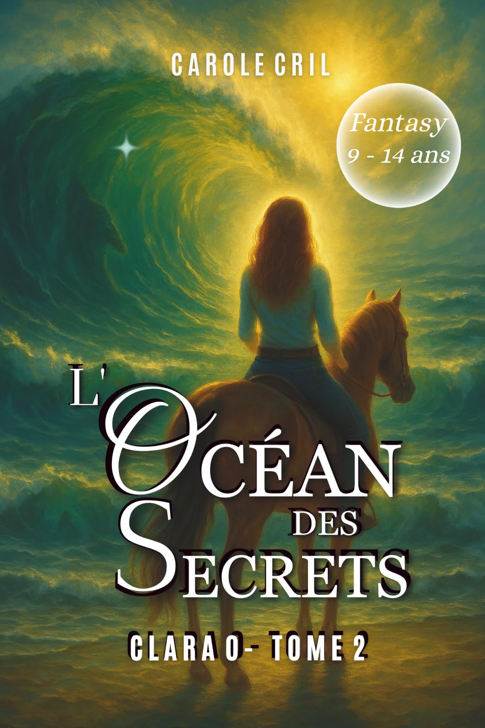 L'Océan des Secrets: Tome 2 de la série Clara O – Un roman jeunesse de magie, d’aventure et de courage book