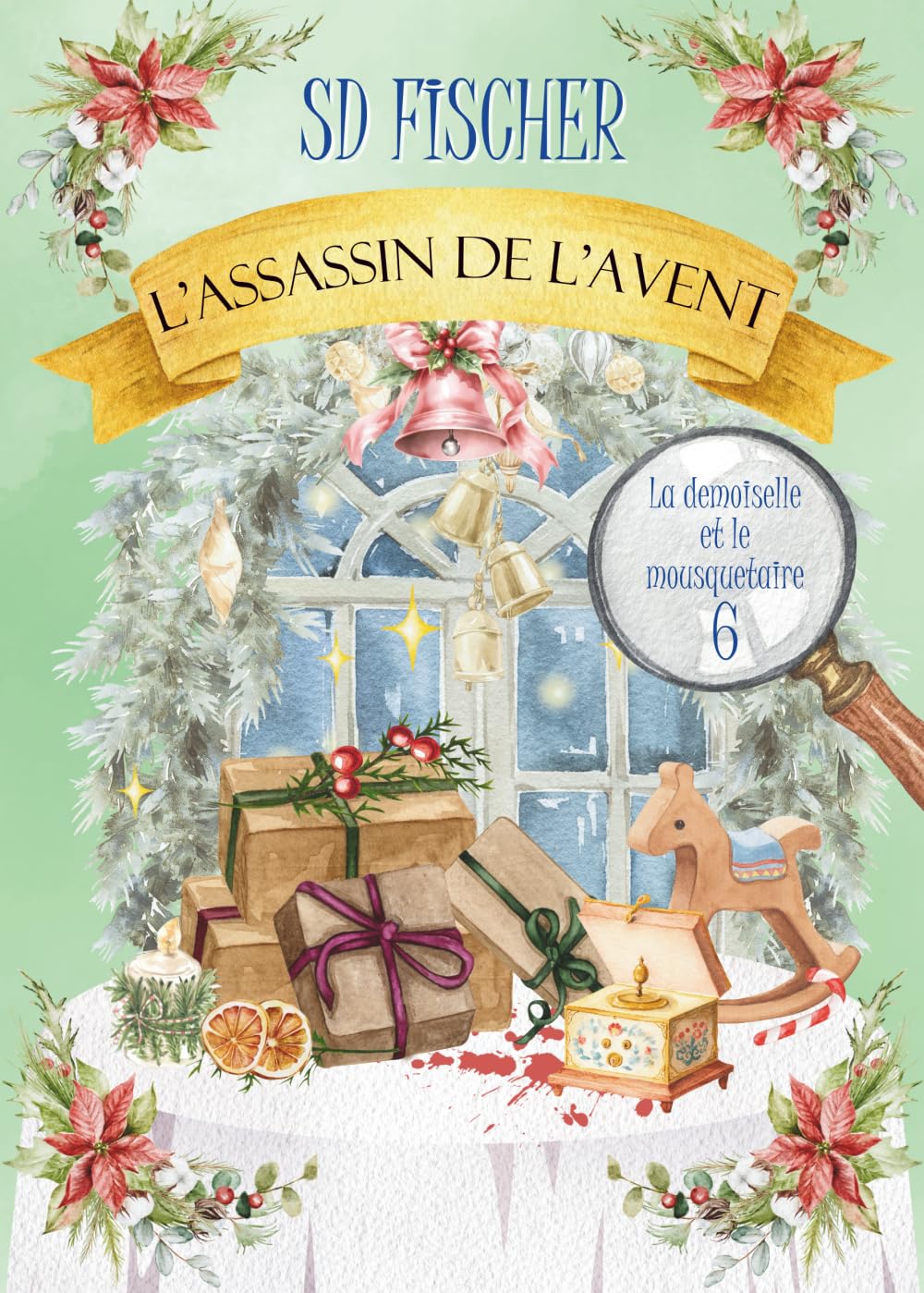 L'assassin de l'Avent : Un cosy mystery pétillant teinté de romance (La demoiselle et le mousquetaire, Band 6) Historical Fiction