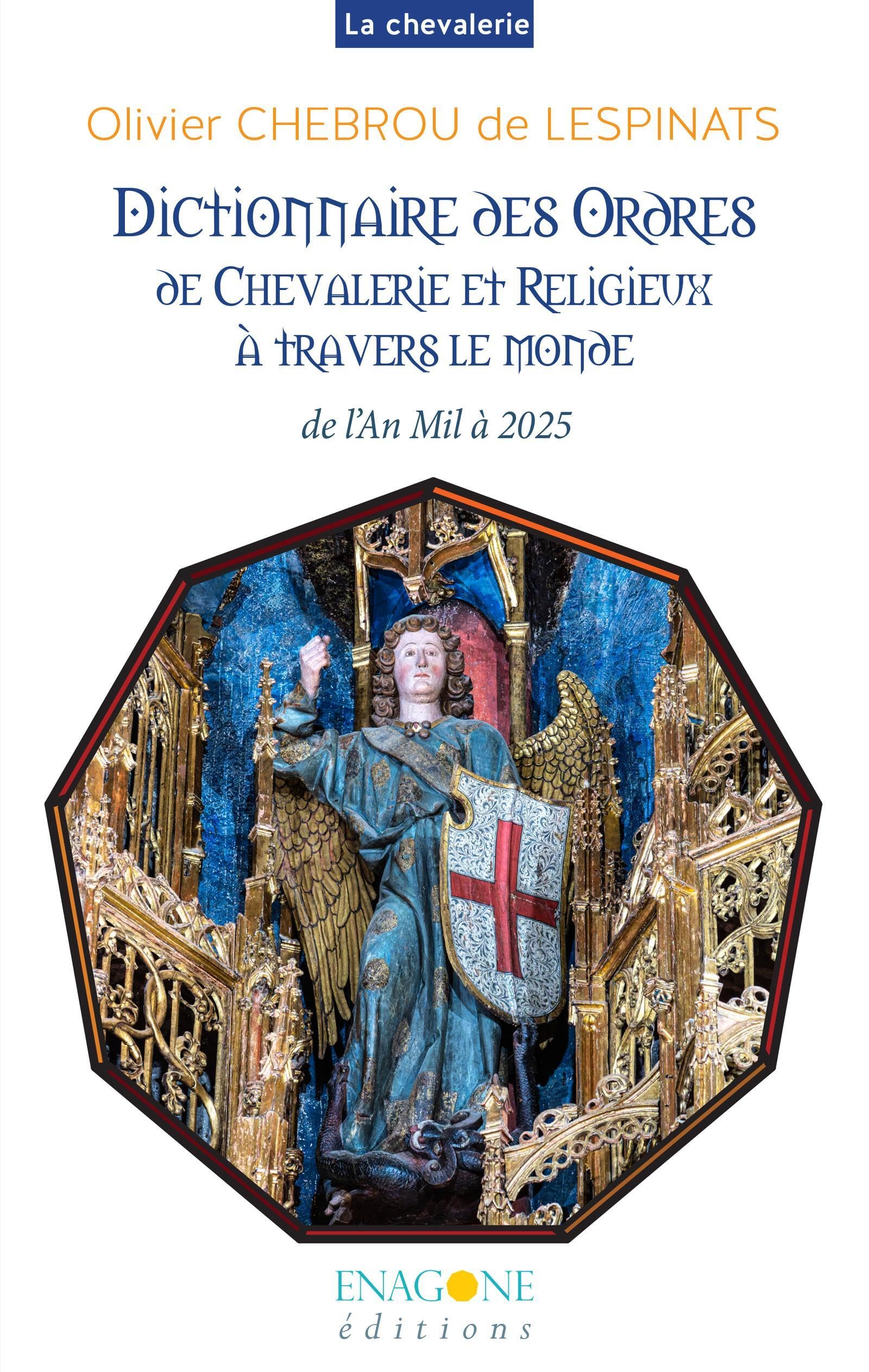 Dictionnaire des Ordres de Chevalerie et religieux à travers le monde: De l'An mil à 2025 Books