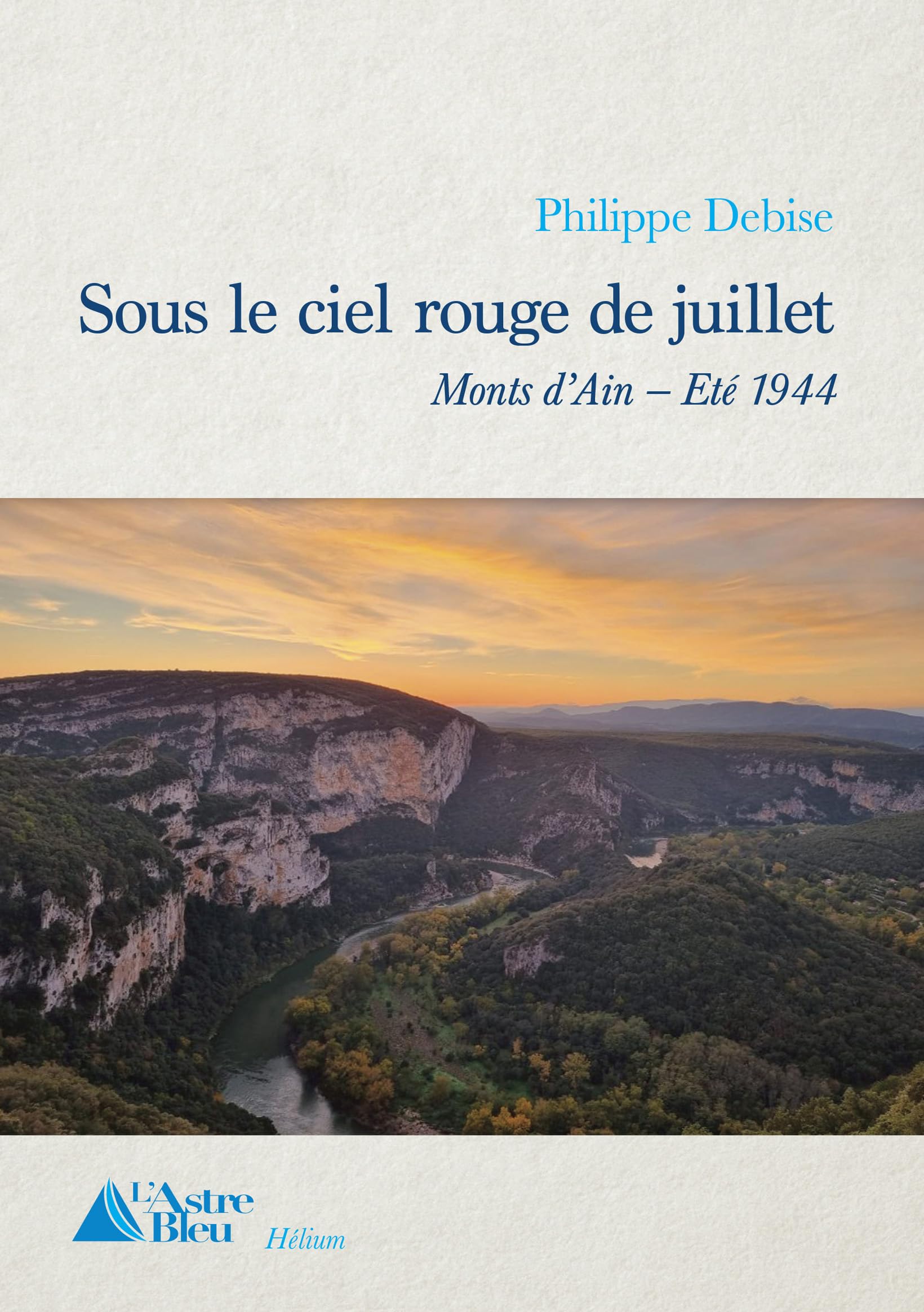 Sous le ciel rouge de juillet: Monts d'Ain - Eté 1944 book