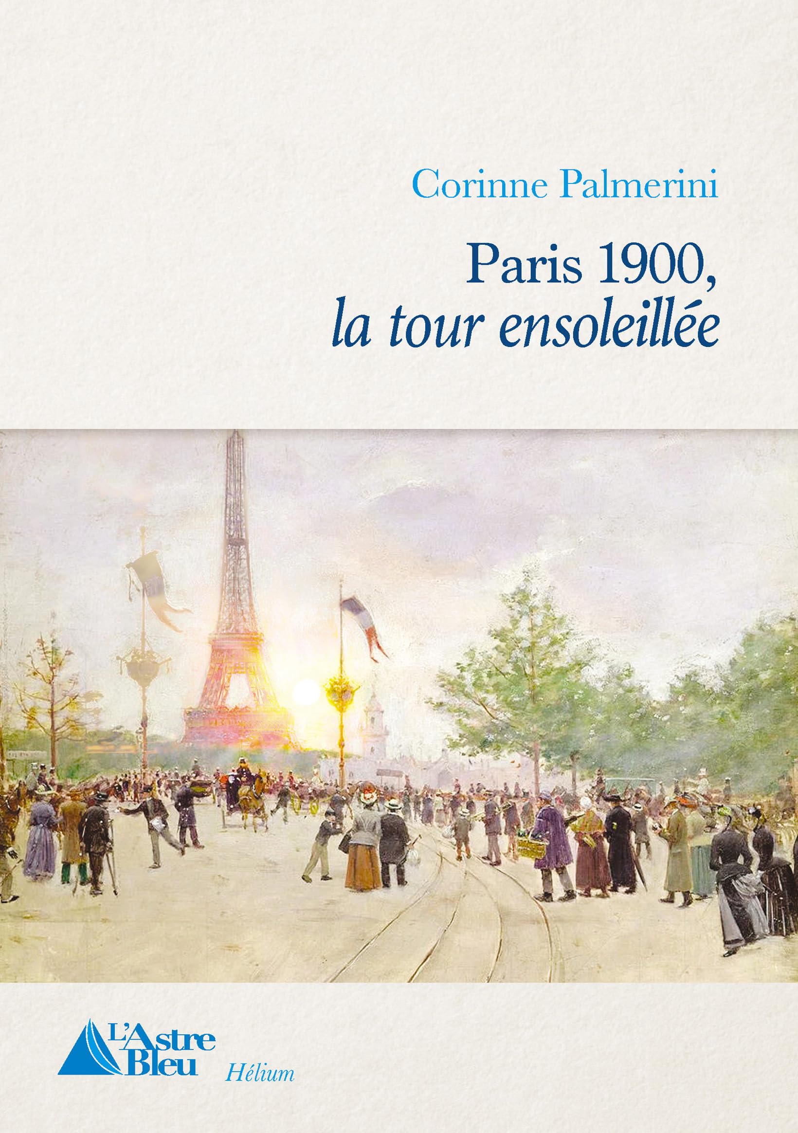 Paris 1900 - La tour ensoleillée Contemporary literature