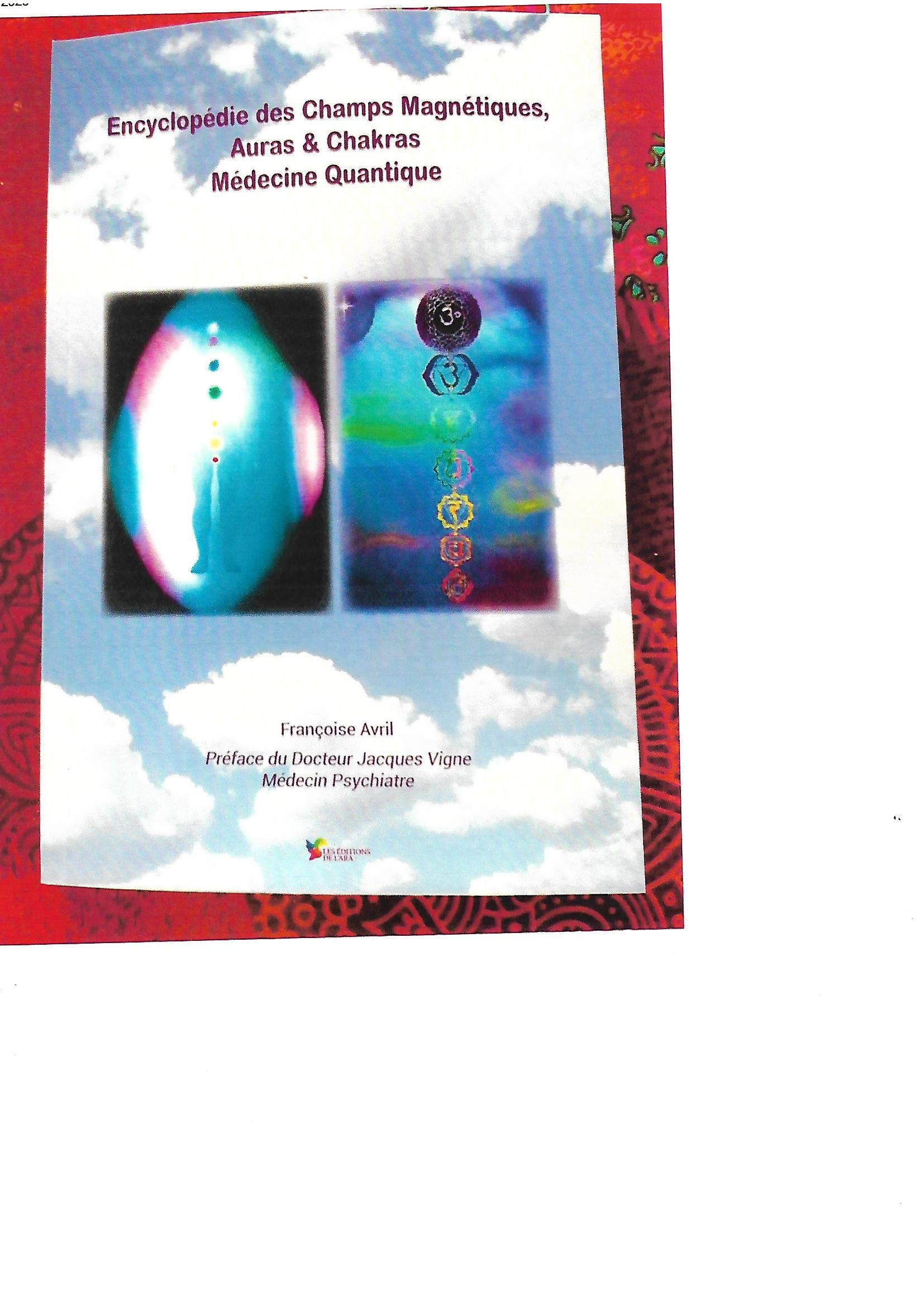 ENCYCLOPEDIE DES CHAMPS MAGNETIQUES AURAS&CHAKRAS MEDECINE QUANTIQUE book