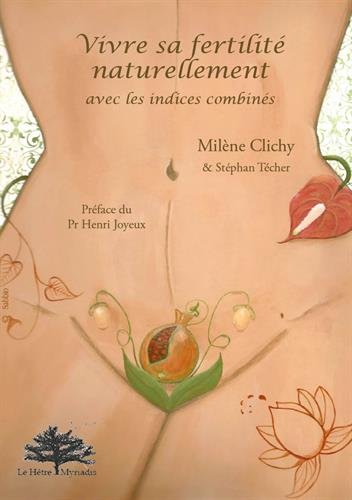 Vivre sa fertilité naturellement : avec les indices combinés book