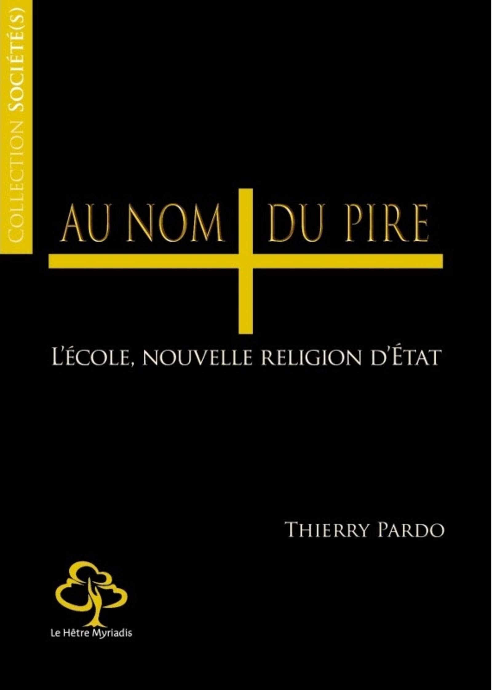 Au nom du pire !: Comment l'école, nouvelle religion d'État book