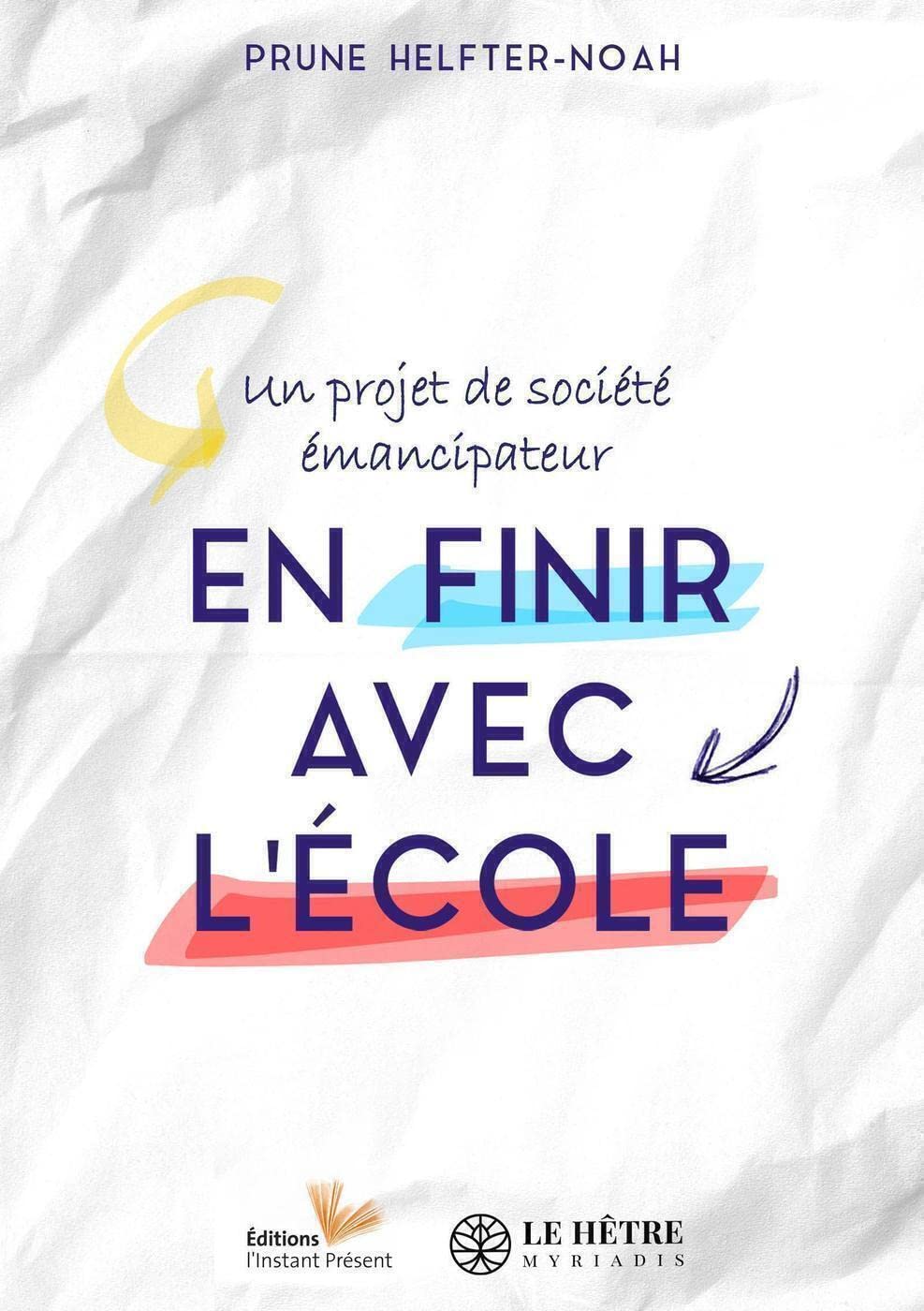 En finir avec l'école: Un projet de société émancipateur Parents & Children