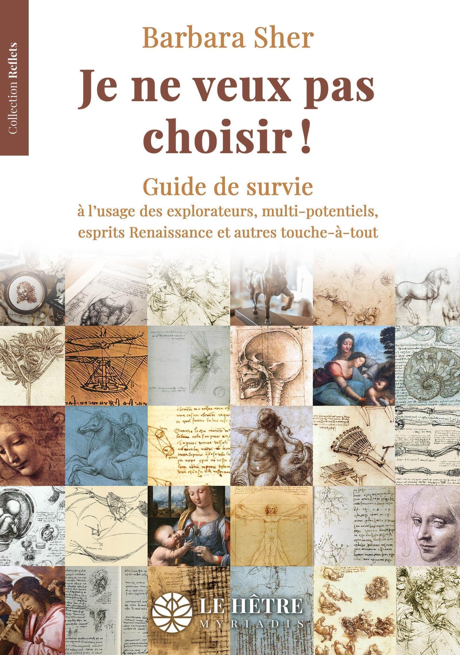 Je ne veux pas choisir !: Guide de survie à l'usage des explorateurs, multi-potentiels, esprits Renaissance et autres touche-à-tout book