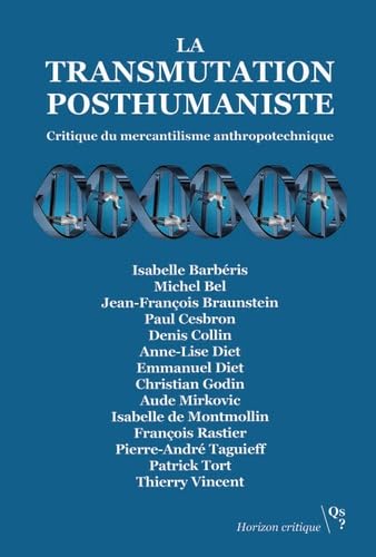 La transmutation posthumaniste: Critique du mercantilisme anthropotechnique book