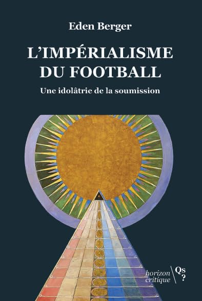 L'impérialisme du football: Une idolâtrie de la soumission book