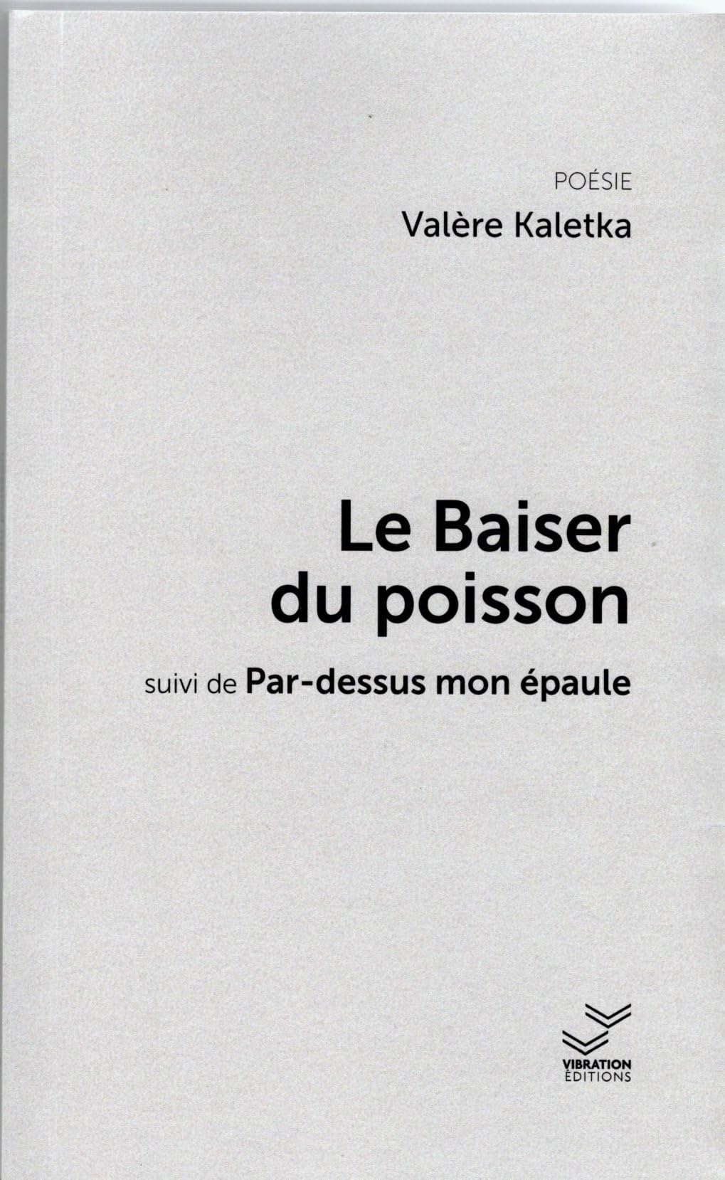 Le Baiser du poisson: suivi de Par-dessus mon épaule book