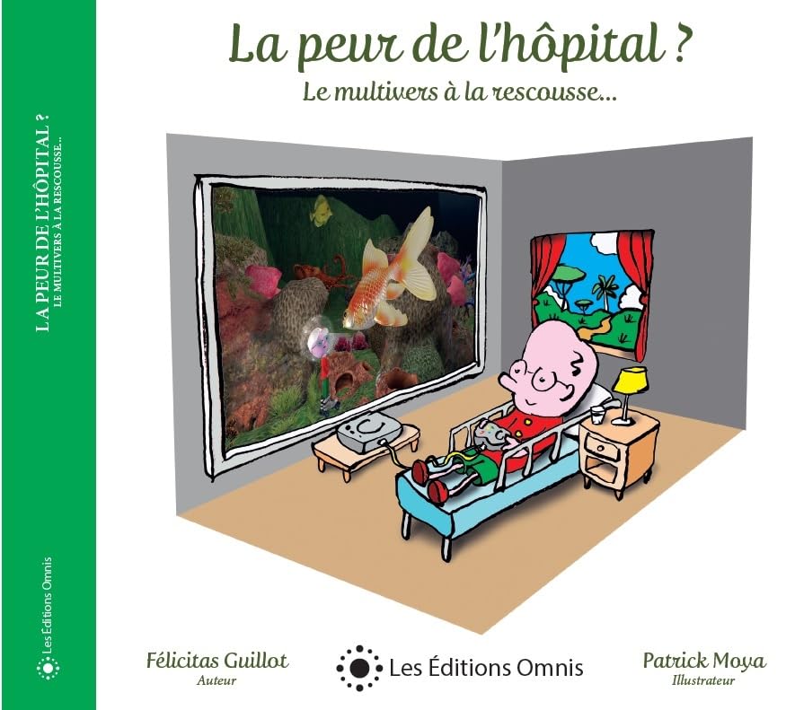 La peur de l'hôpital ? Le multivers à la rescousse...: Le multivers à la rescousse... Children's books