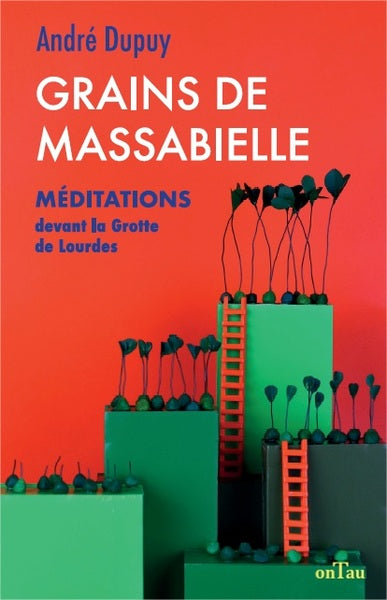 Grains de Massabielle. Méditations devant la grotte de Lourdes book