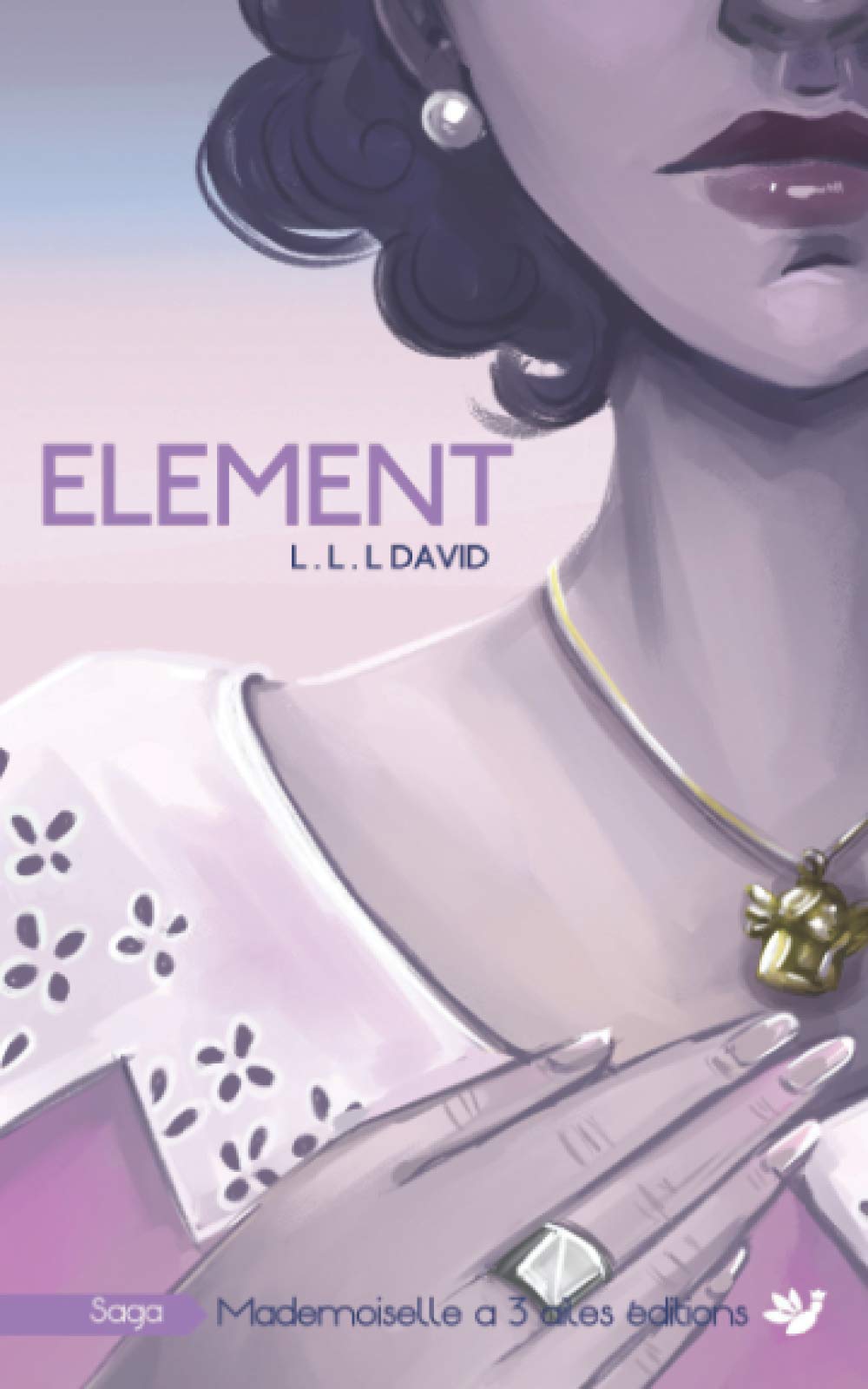 ELEMENT, tome 2: Preuve d'amour (Saga romance suspense, Band 2) Contemporary literature