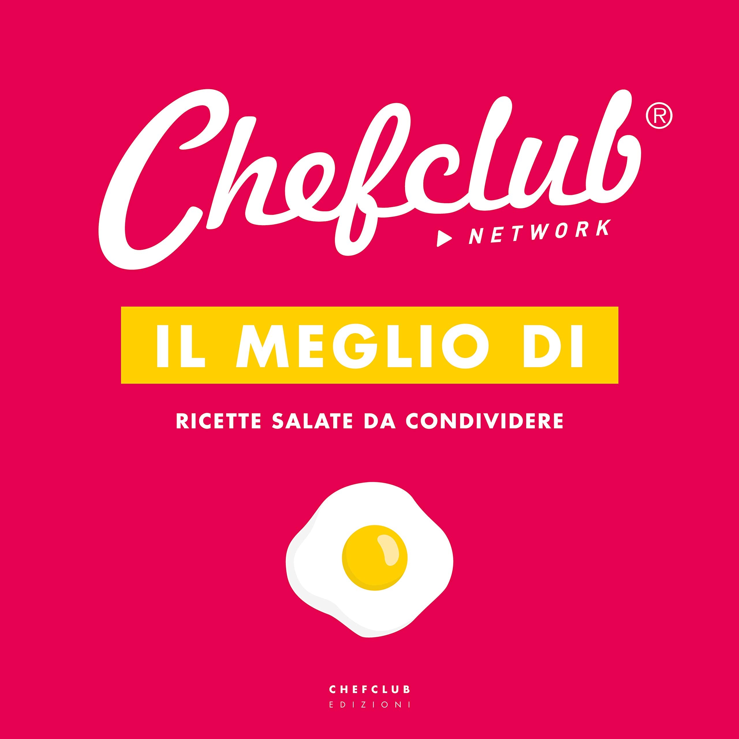 Chefclub : libro di ricette - Il Meglio Di - 45 ricette salate da condividere book