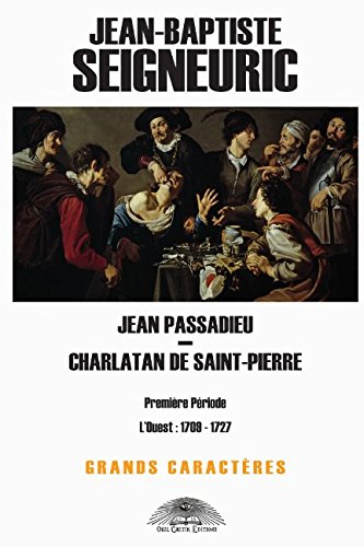 Jean Passadieu - Charlatan de Saint-Pierre: Format « Grands Caractères » book