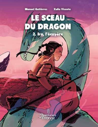 Le sceau du dragon. Vol. 2. Ira, l'écuyère Books
