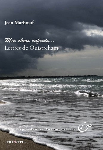 Mes chers enfants... : lettres de Ouistreham Essays & Short Stories