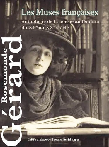 Les muses françaises : anthologie de la poésie au féminin : du XIIe au XXe siècle Poetry