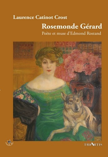 Rosemonde Gérard : poète et muse d'Edmond Rostand Memories