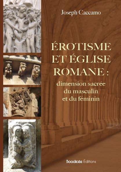 Erotisme et église romane : dimension sacrée du masculin et du féminin Books