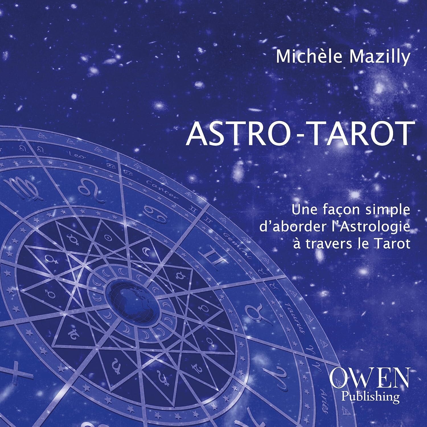 Astro-Tarot: Une façon simple d'aborder l'astrologie à travers le tarot Religion & Esotericism
