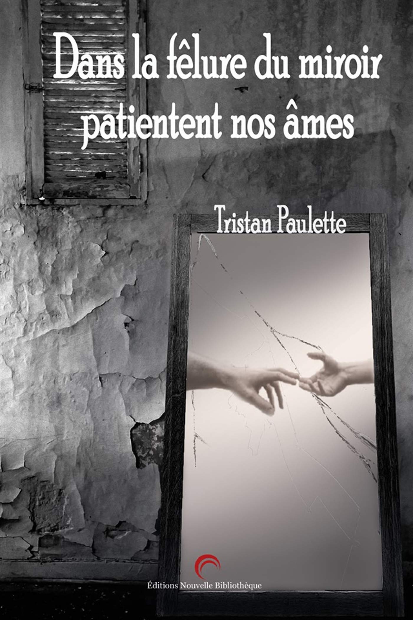 Dans la fêlure du miroir patientent nos âmes Books