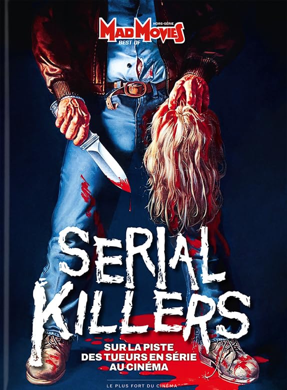 Serial Killers: Sur la piste des tueurs en série au cinéma (Mad Movies) Books