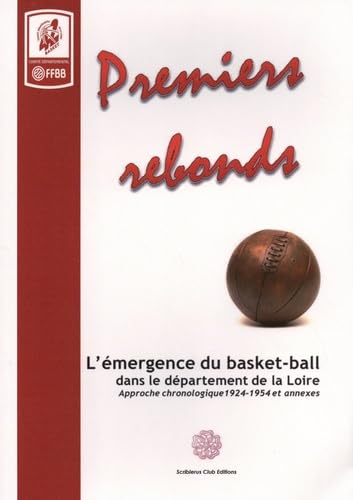 Premiers rebonds: L'émergence du basket-ball dans le département de la Loire book
