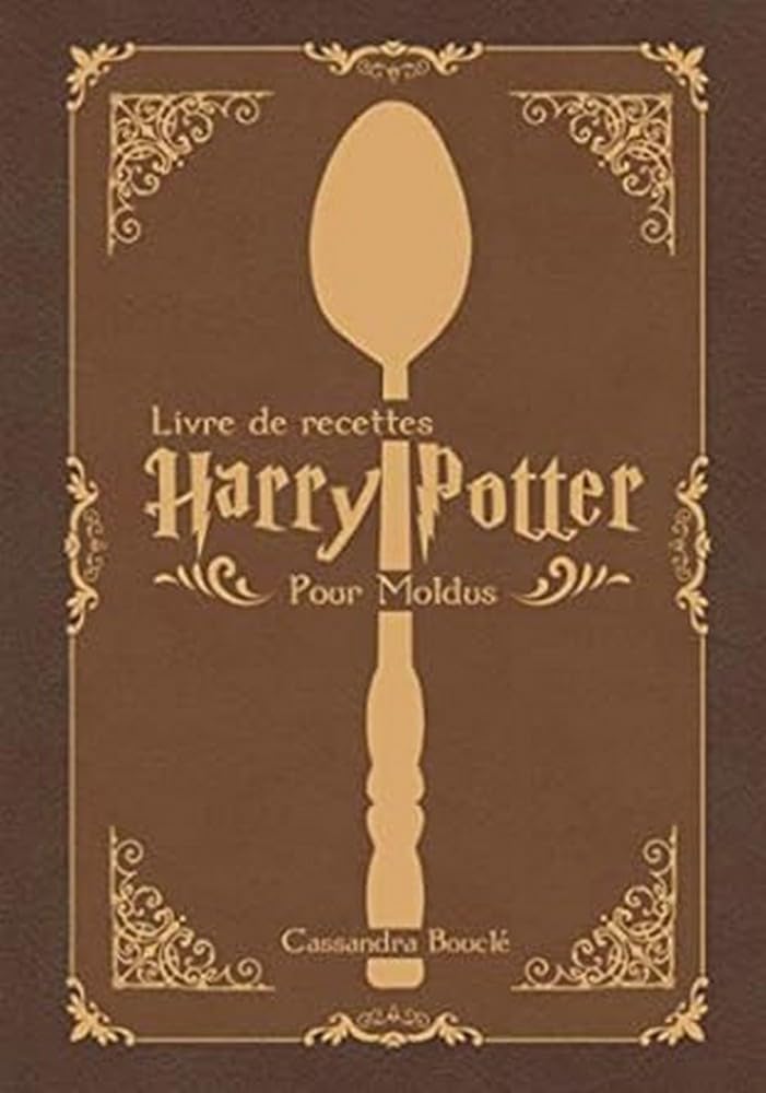 LIvre de recettes Harry potter: Pour les Moldus Cooking & Enjoying