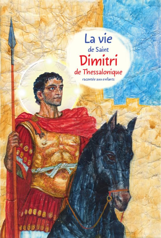 LA VIE DE SAINT DIMITRI DE THESSALONIQUE RACONTÉE AUX ENFANTS Non-fiction