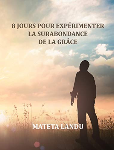 8 Jours pour expérimenter la surabondance de la grâce book