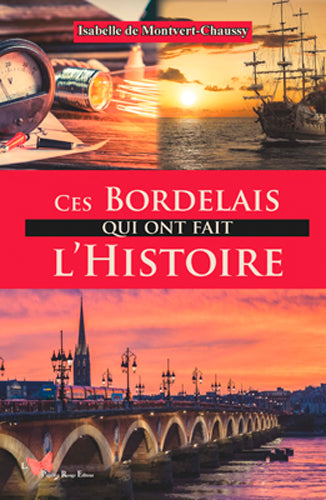 Ces Bordelais qui ont fait l'histoire book