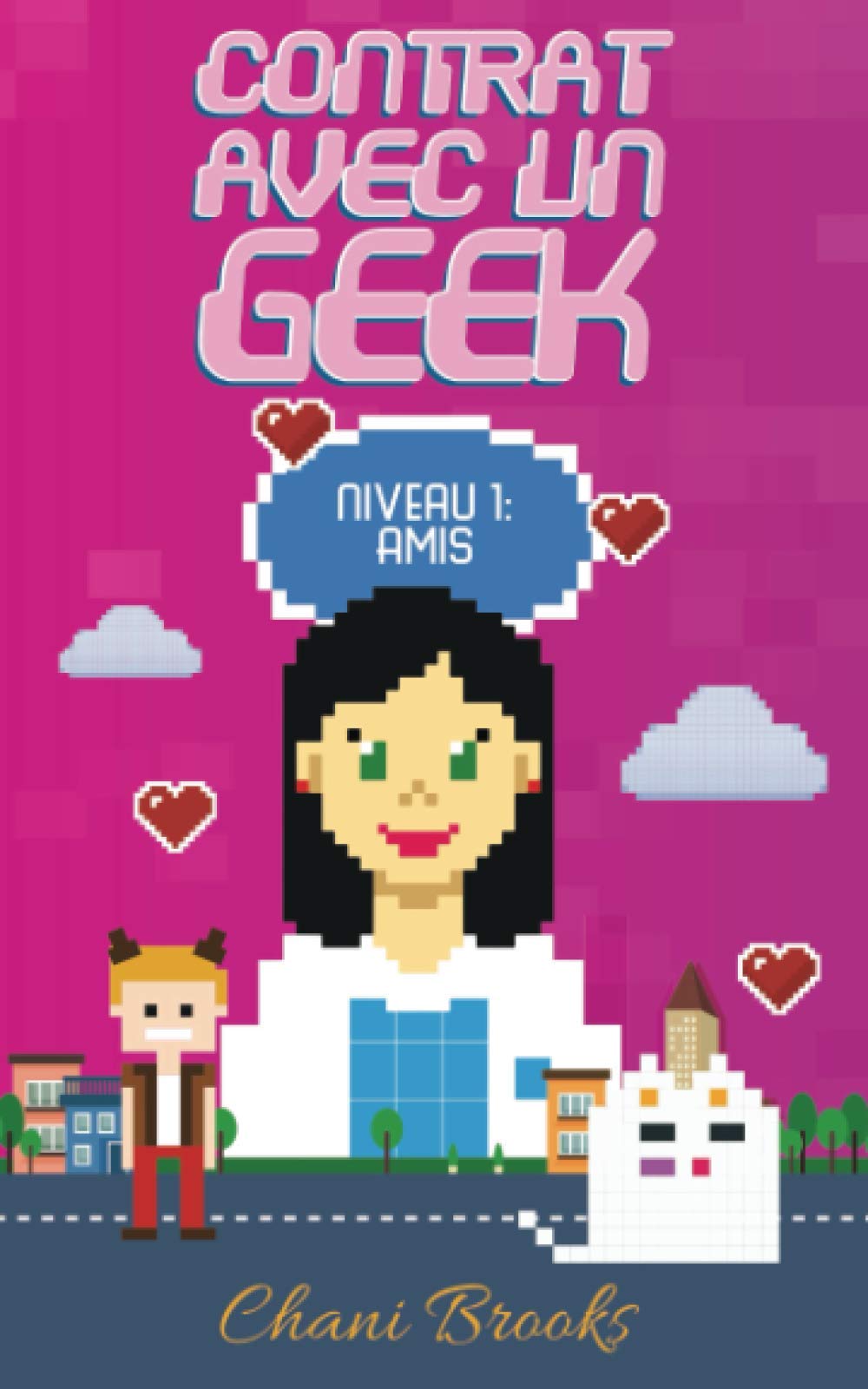 Contrat avec un Geek - Niveau 1 Amis: Une new romance geek et feel good. Passez au niveau supérieur de la comédie romantique et de la chicklit ! Tome 1 Humour & Satire