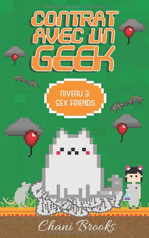 Contrat avec un Geek - Niveau 3 Sex Friends: Une romance feel good , sexy et… geek ! Passez au niveau supérieur de la romance new adult ! Tome 3 book