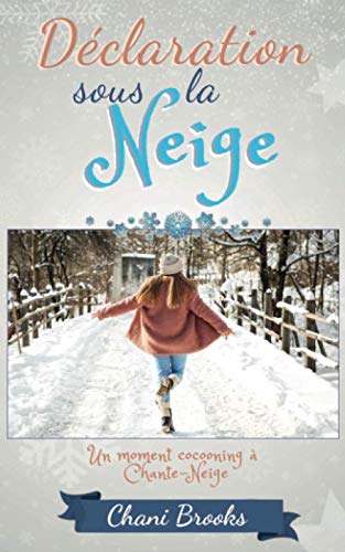 Déclaration sous la Neige: la romance cocooning, c'est tout l'hiver! Une comédie romantique feel-good pleine de flocons Humour & Satire