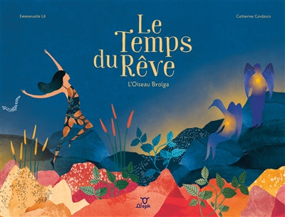 Product Image: Le temps du rêve : l'oiseau Brolga