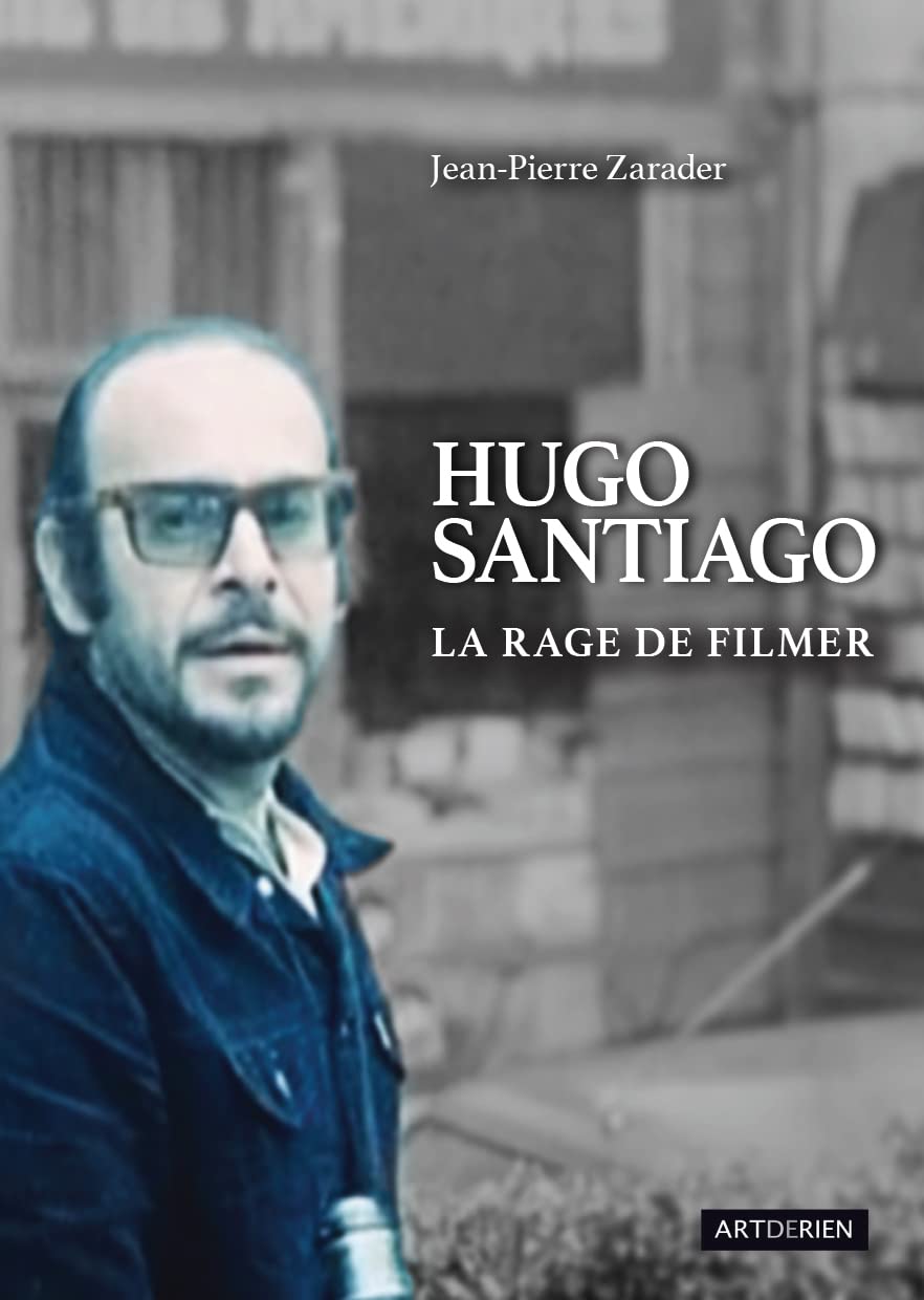 Hugo Santiago: La rage de filmer book
