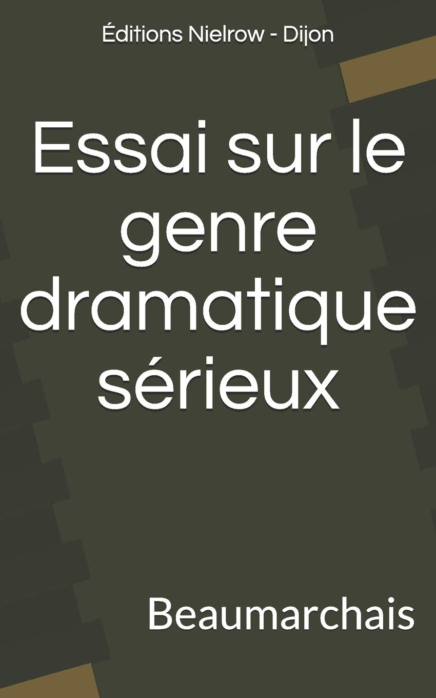 Essai sur le genre dramatique sérieux: Beaumarchais book