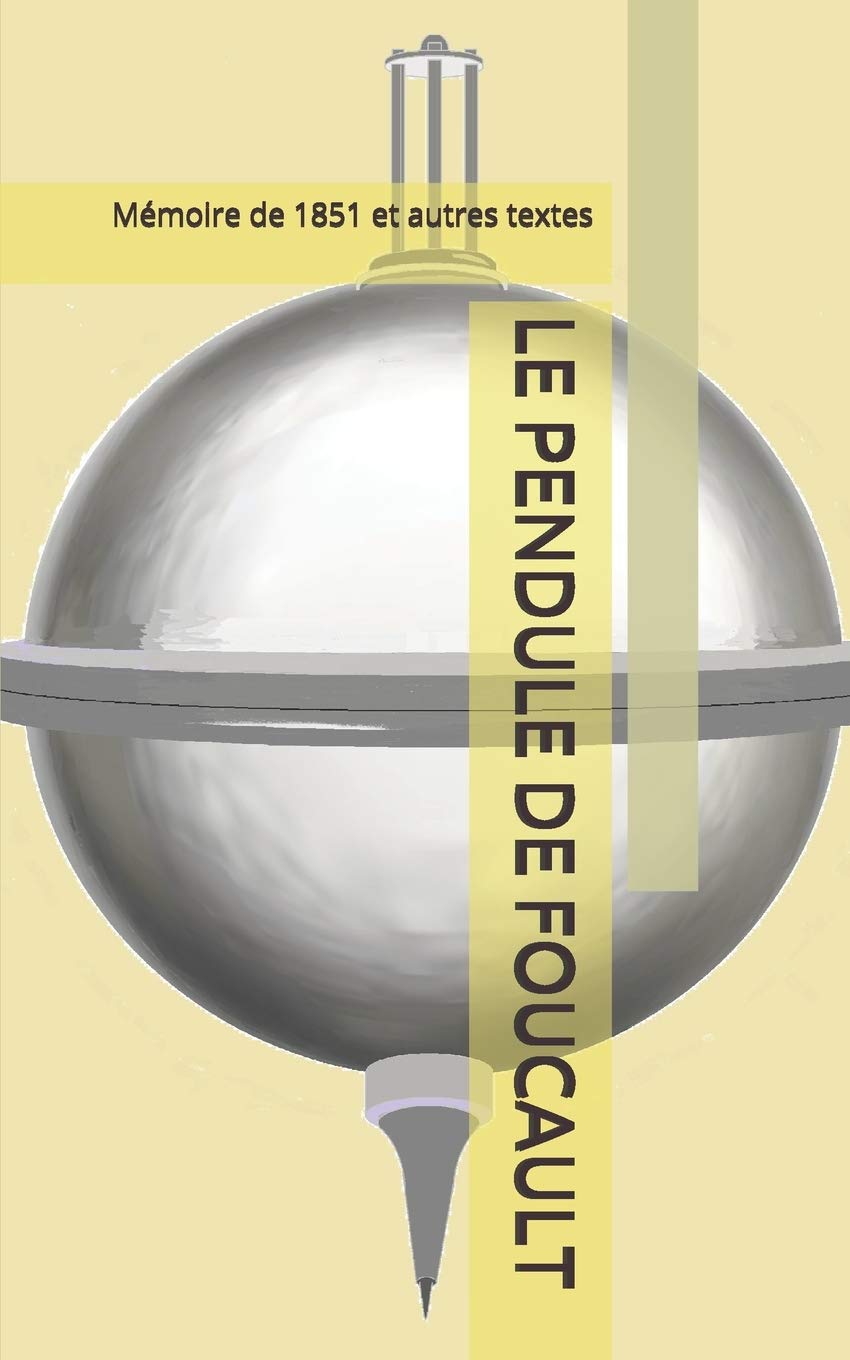 LE PENDULE DE FOUCAULT: Mémoire de 1851 et autres textes Business & Technology
